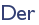 Der