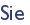 Sie